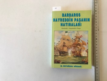 Barbaros Hayreddin Paşanın Hatıraları – M. Ertuğrul Düzdağ, Kaynak, 1995, 448 s.