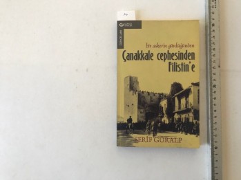 Çanakkale Cephesinden Filistin’e – Şerif Güralp, Güncel yay, 2003, 152 s.