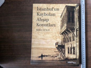 İstanbul’un Kaybolan Ahşap Konutları - Beha Günay