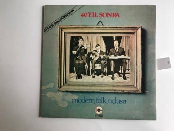 40 Yıl Sonra - Modern Folk Üçlüsü 33’lük