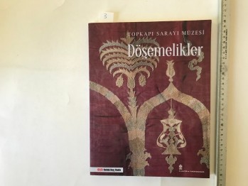 Topkapı Sarayı Müzesi Döşemelikler / Kültür ve Turizm Bakanlığı, 2007, 187 s.