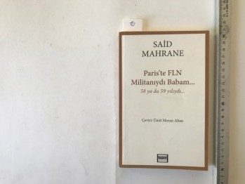 Paris’te FLN Militanıydı Babam… - Said Mahrane / Hmen Kitap, 2016, 168 s.