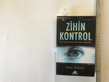 Zihin Kontrol İnsan Beynini Kontrol Altına Alma Yöntemleri – Ömer Özkaya / Pegasus, 2013, 479 s. (İmzalı)