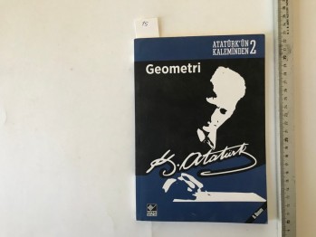 Geometri – Atatürk’ün Kaleminden 2 / Kaynak, 2017, 72 s.