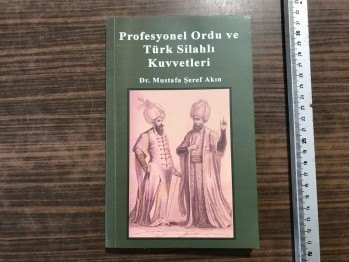 Profesyonel Ordu ve Türk Silahlı Kuvvetleri-Dr. Mustafa Şeref Akın