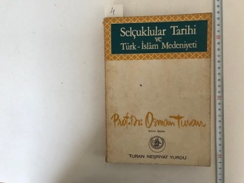 Selçuklular Tarihi ve Türk-İslam Medeniyeti – Prof. Dr. Osman Turan / Turan Neşriyat Yurdu, 1969, 478 s.