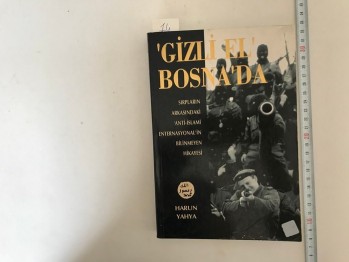 Gizli El Bosna’da – Harun Yahya / Vural, 1997, 253 s.