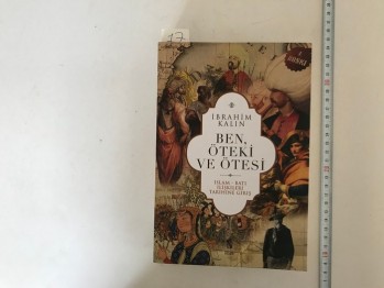 Ben, Öteki ve Ötesi – İbrahim Kalın / İnsan,  2016, 568 s.
