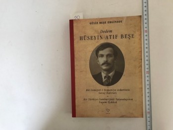Dedem Hüseyin Atıf Beşe – Güliz Beşe Erginsoy / Varlık, 2004, 287 s.
