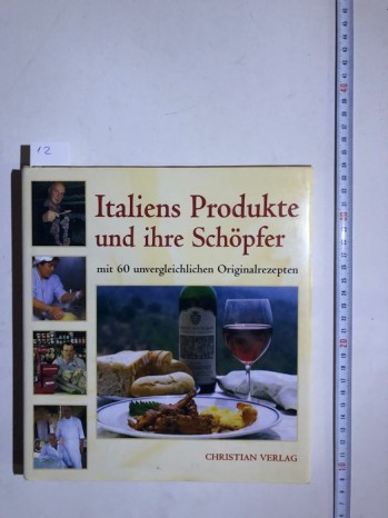 İtaliens Produkte und İhre Schöpfer –Cristian Verlag/2001, 167 s. (Ciltli)