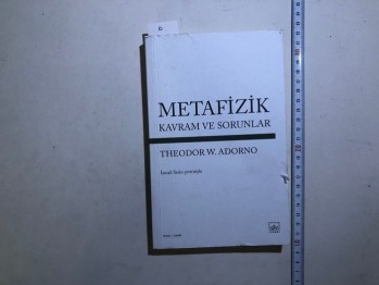 Metafizik Kavram ve Sorunlar – Theodor W. Adorno, İthaki, 2017, 256 s.