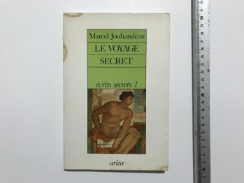 Le Voyage Secret – Marcel Jouhandeau