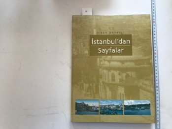 İstanbul’dan Sayfalar-İlber Ortaylı, Kesişim, 2003, 214 s. (Ciltli)
