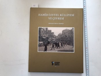 Hamid-i Evvel Külliyesi Ve Çevresi-Mehmet Nermi Haskan, İstanbul Ticaret Borsası, 2018, 104 s. (Ciltli)