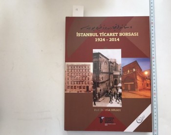 İstanbul Ticaret Borsası 1924-2014 -Prof. Dr. Ufuk Gülsoy, İstanbul Ticaret Borsası, 2014, 288 s. (Ciltli)