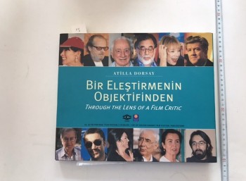 Bir Eleştirmenin Objektifinden Through The Lens OF A Fılm Crıtıc-Atilla Dorsay, Türsak, Altın Portakal, 2006 , 368 s.