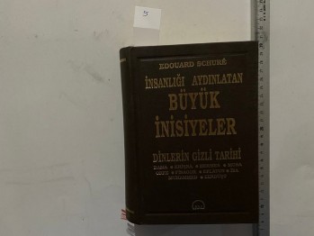 İnsanlığı Aydınlatan Büyük İnisiyeler-Edouard Schure /RM,1989,872 s. (Ciltli)