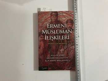 Ermeni-Müslüman İlişkileri – H. Köse, K. Kalloshyan, E. N. Arslanoğlu / Yarın, 2015, 187 s.