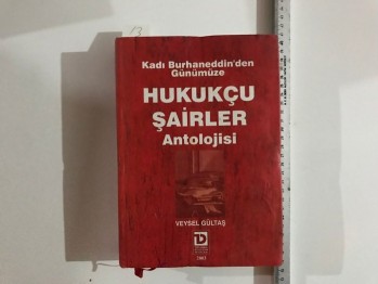 Kadı Burhanettin’den Günümüze Hukukçu Şairler Antolojisi – Veysel Gültaş / (Ciltli) Toplumsal Dönüşüm, 2003, 655 s.