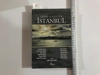 Şehir ve Kültür: İstanbul – Editör: Ahmet Emre Bilgili / Profil, 2012, 472 s.