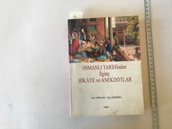 Osmanlı Tarihinden İlginç Hikaye ve Anekdotlar – A. Arslan, Z. Demirel