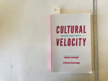 Cultural Velocity – Jonah Berger, Stefan Burford