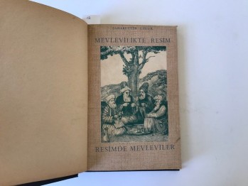 Mevlevilikte Resim Resimde Mevlevilik – Şahabeetin Uzluk (Ciltli), TTK, 1957, 155 s.