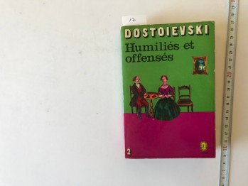 Humilies et Offenses II  – Dostoievski, Le Livre de Poche,  1968, 315 s.