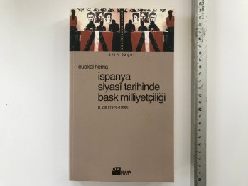 İspanya Siyasi Tarihinde Baskı Milliyetçiliği-Euskal Herria (1. Ve 2. Cilt)