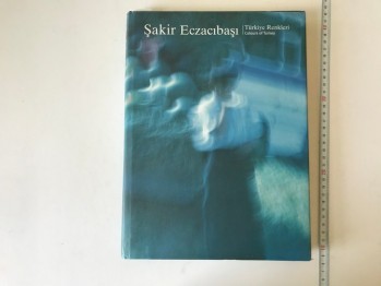 Türkiye Renkleri – Şakir Eczacıbaşı (Ciltli), 1997, 195 s.