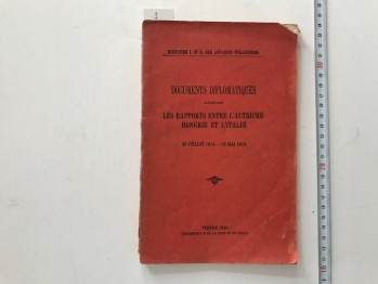 Documents Diplomatiques Les Rapports Entre L’autriche-Hongrie Et L’ıtalie, Vienne 1915, 80 s.