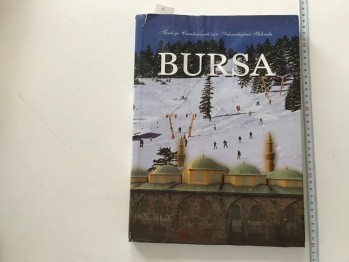 Türkiye Cumhuriyeti’nin Seksenbeşinci Yılında Bursa (Ciltli), 2008, 153 s.