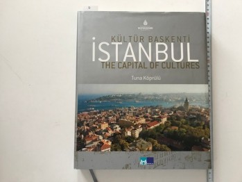 Kültür Başkenti İstanbul – Tuna Köprülü (Ciltli), Kültür a.ş, 2006, 264 s.