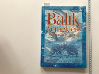Balık Yemekleri Deniz Ürünleri Mutfağı – Fahir Telli / (Ciltli) Dönence, 223 s.