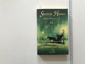 Sherlock Holmes Bütün Hikayeleri 3 – Sir Arthur Conan Doyle/ Neptün, 2002, 366 s.