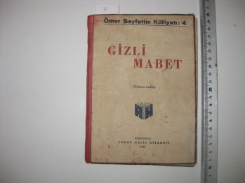 Gizli Mabet –Ömer Seyfettin/Ahmet Halit,1945,109 s. (Ciltli)