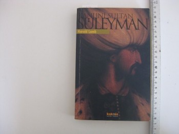 Kanuni Sultan Süleyman –Harold Lamb /Kaknüs,2005,256 s.