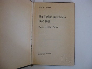 The Turkish Revolution –Walter F. Weiker /İnstitution,1963,172 s. (Ciltli)