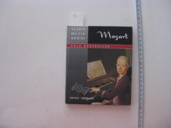 Ünlü Besteciler Mozart Hayatı-Eserleri/Morpa Kültür,1999,63 s.(ciltli)