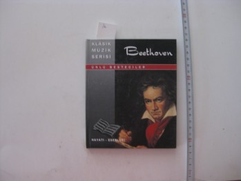 Ünlü Besteciler Beethoven Hayatı-Eserleri/Morpa Kültür,1999,48 s.(ciltli)