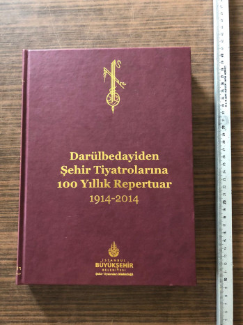 Darülbedayiden Şehir Tiyatrolarına 100 Yıllık Repertuar 1914-2014