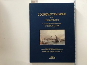 Constantinople and İts Environs –Thomas Allom/Denizler,2012,218 s.(Ciltli)