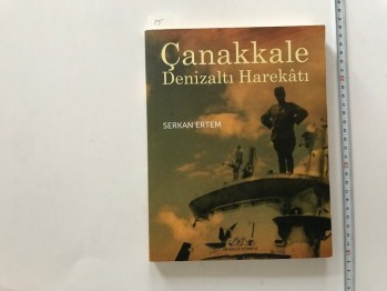 Çanakkale Denizaltı Harekatı-Serkan Ertem /Denizler ,2011,204 s.