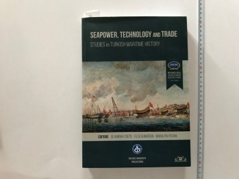 Seapower Technology And Trade /Denizler,2014,605 s.