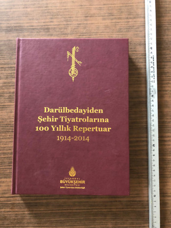 Darulbedayiden Şehir Tiyatrolarına 100 Yıllık Repertuar 1914-2014