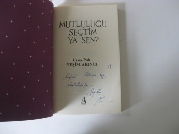 Mutluluğu Seçtim Ya Sen ?-Uzm.Psk.Yeşim Akıncı (imzalı)