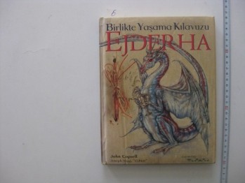 Ejderha Birlikte Yaşama Kılavuzu – John Copsell (Ciltli) / Caretta, 2007, 128 s.