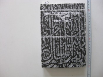 Beylikler Devri Mezar Taşları ve Kitabeler – Erkan Kaya (Ciltli) / Zinde, 2012, 364 s.