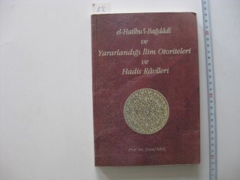 El-Hatibu’l-Bağdadi ve Yararlandığı İlim Otoriteleri ve Hadis Ravileri – Prof. Dr. Yusuf Kılıç / 1997, 386 S.