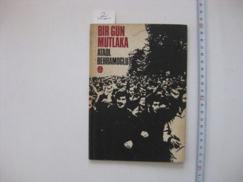 Bir Gün Mutlaka – Ataol Behramoğlu (Oktay Akbal’a imzalı)  / De Yayınları, 1970, 28 s. (1.Baskı)